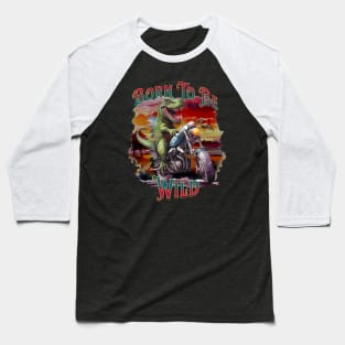 Wild T-Rex On A Motorcycle 1 Baseball T-Shirt